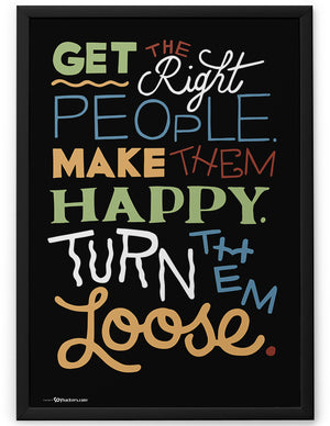 Poster - Get the Right People. Make Them Happy. Turn Them Loose.  - 2