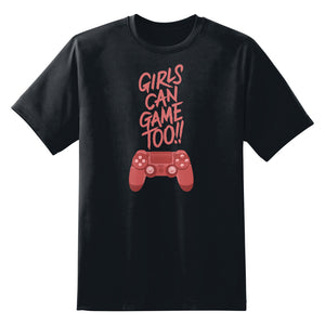 Girls Can Game Too Unisex T-Shirt by Sexy Hackers