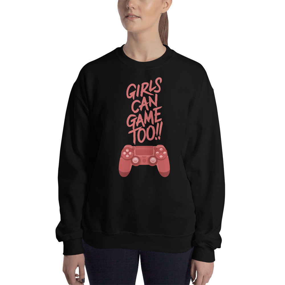 Girls Can Game Too Unisex Sweatshirt
