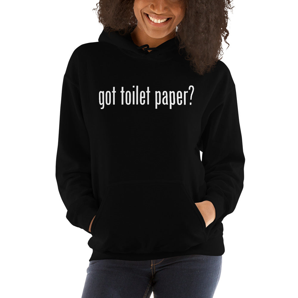 Got Toilet Paper? Unisex Hoodies