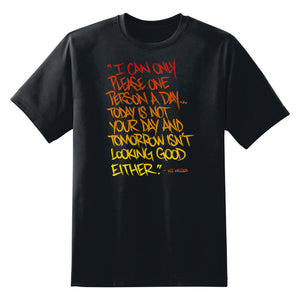 I Can Only Please One Person a Day Unisex T-Shirt by Sexy Hackers