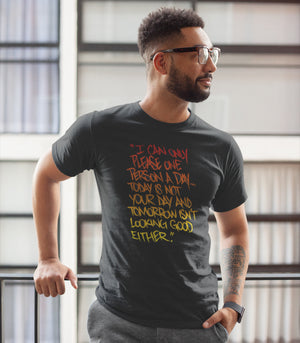 I Can Only Please One Person a Day Unisex T-Shirt by Sexy Hackers
