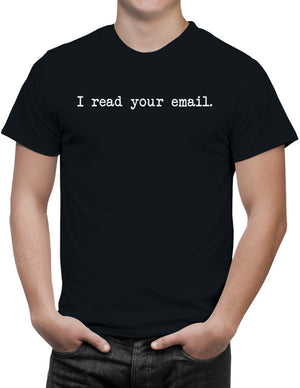 I Read Your Email Unisex T-Shirt