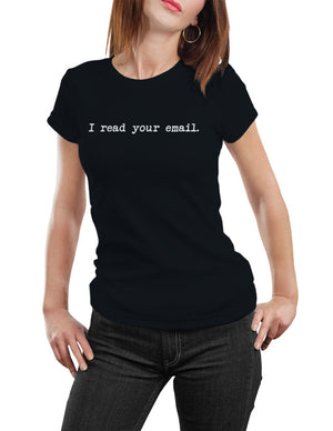 I Read Your Email Unisex T-Shirt