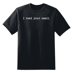 I Read Your Email Unisex T-Shirt