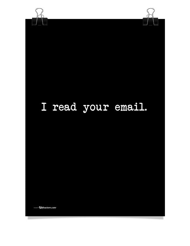 I Read Your Email Poster