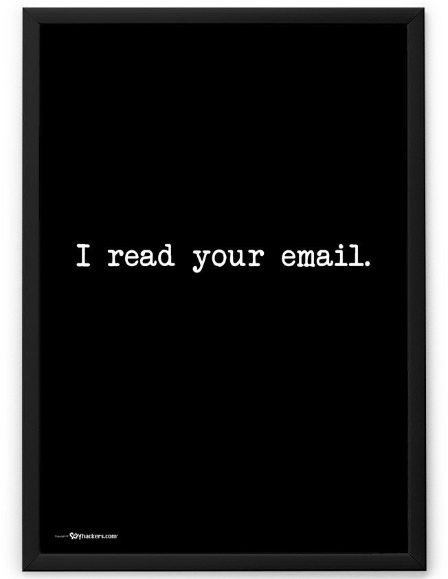 I Read Your Email Poster