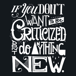 If You Don't Want To Be Criticized Unisex T-Shirt