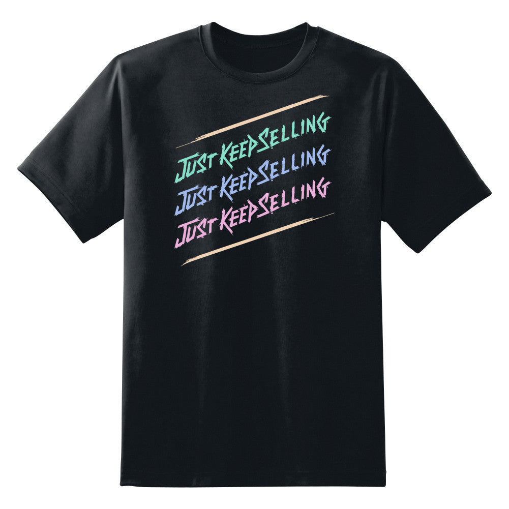 Just Keep Selling Unisex T-Shirt