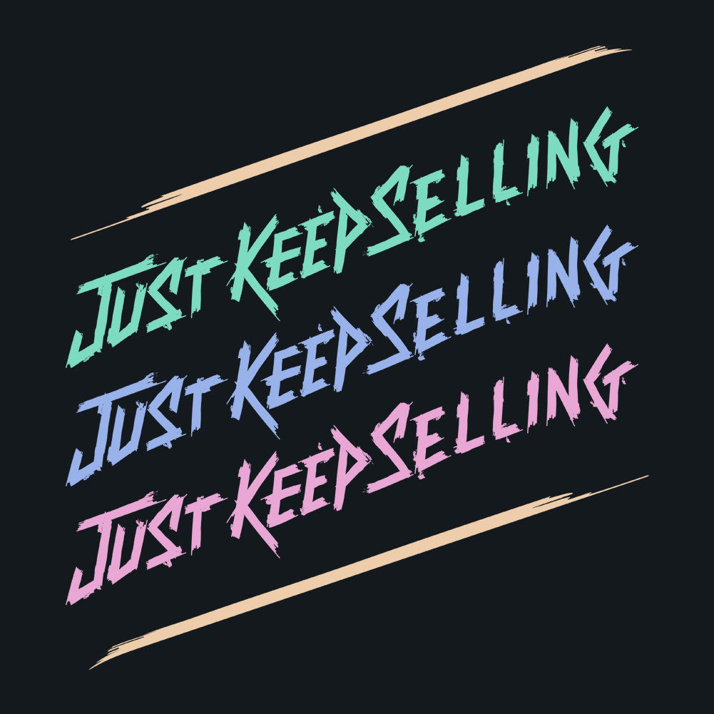 Just Keep Selling Unisex T-Shirt
