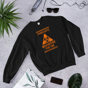 I Would Leave For You Unisex Sweatshirts