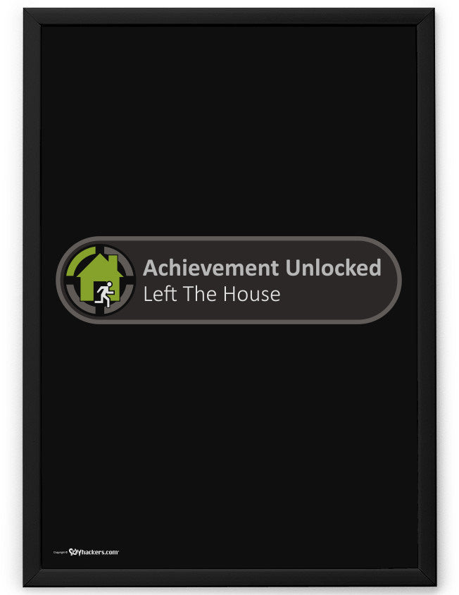 X-Box Achievement Unlocked Left the House Poster