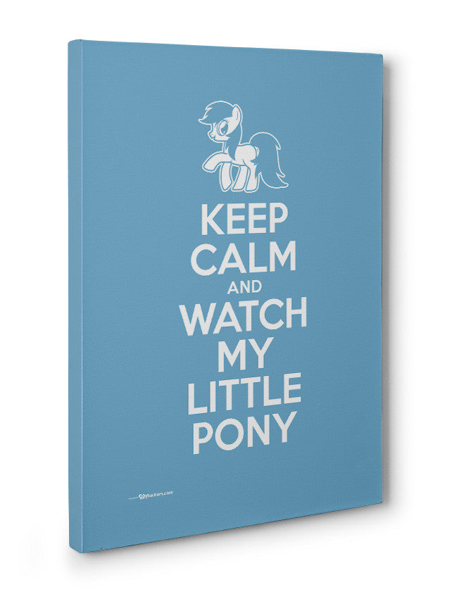 Canvas - Keep Calm and Watch My Little Pony  - 3