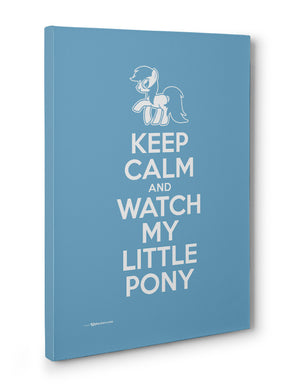 Canvas - Keep Calm and Watch My Little Pony  - 3