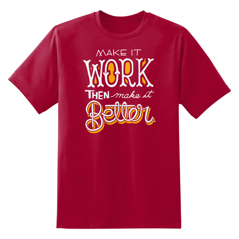 Make It Work The Make It Better Unisex T-Shirt