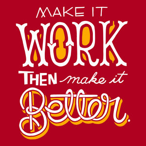 Make It Work The Make It Better Unisex T-Shirt