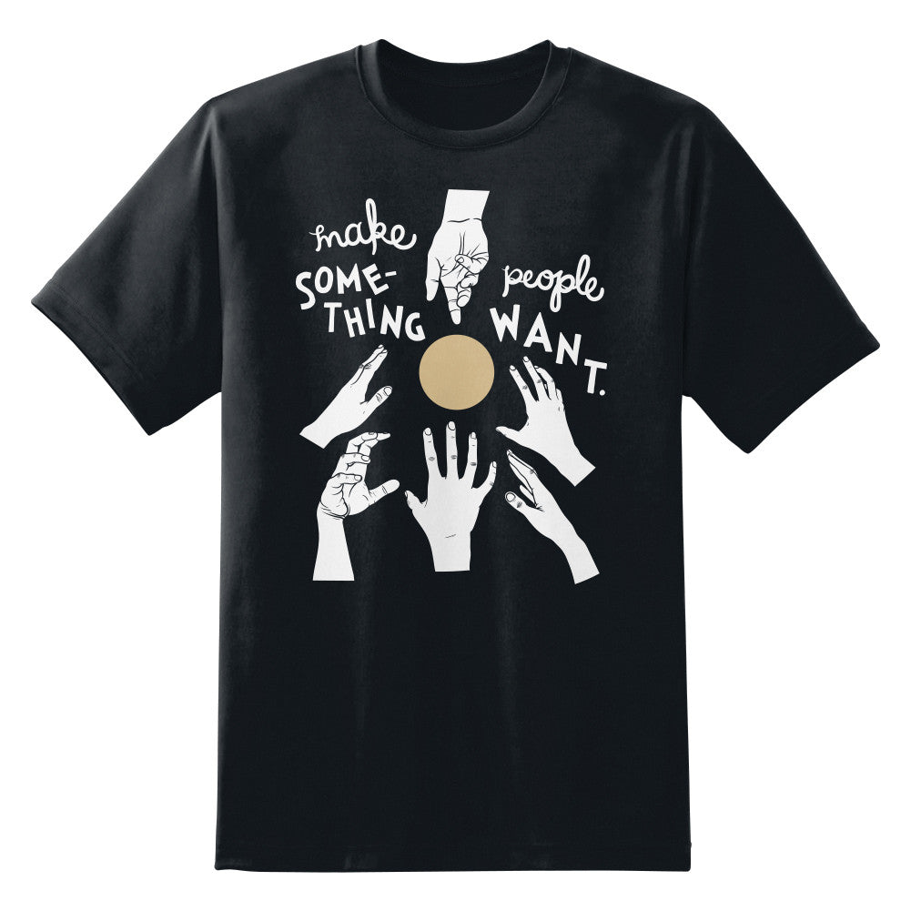 Make Something People Want Unisex T-Shirt