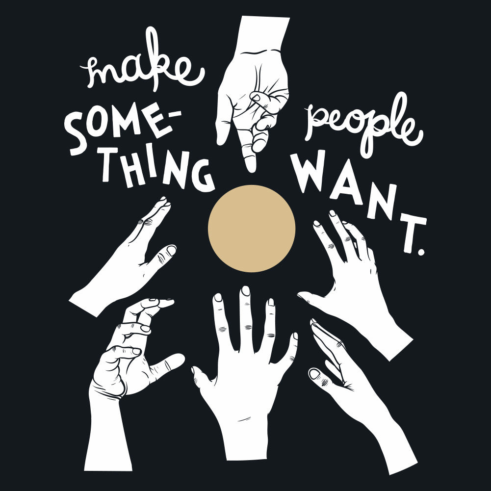 Make Something People Want Unisex T-Shirt