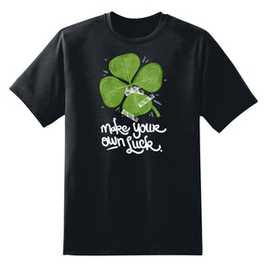 Make Your Own Luck Unisex T-Shirt