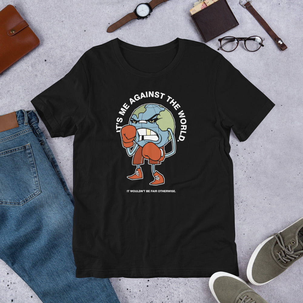 The World Is Against Me Unisex T-shirt