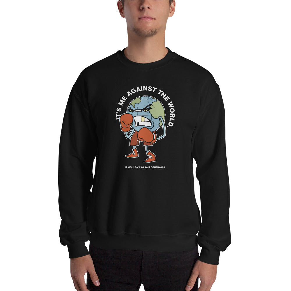 The World Is Against Me Unisex Sweatshirts