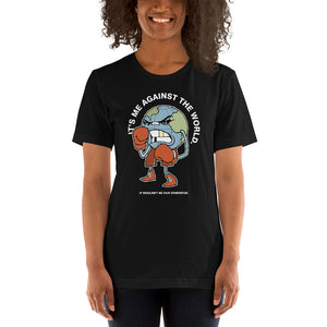 The World Is Against Me Unisex T-shirt