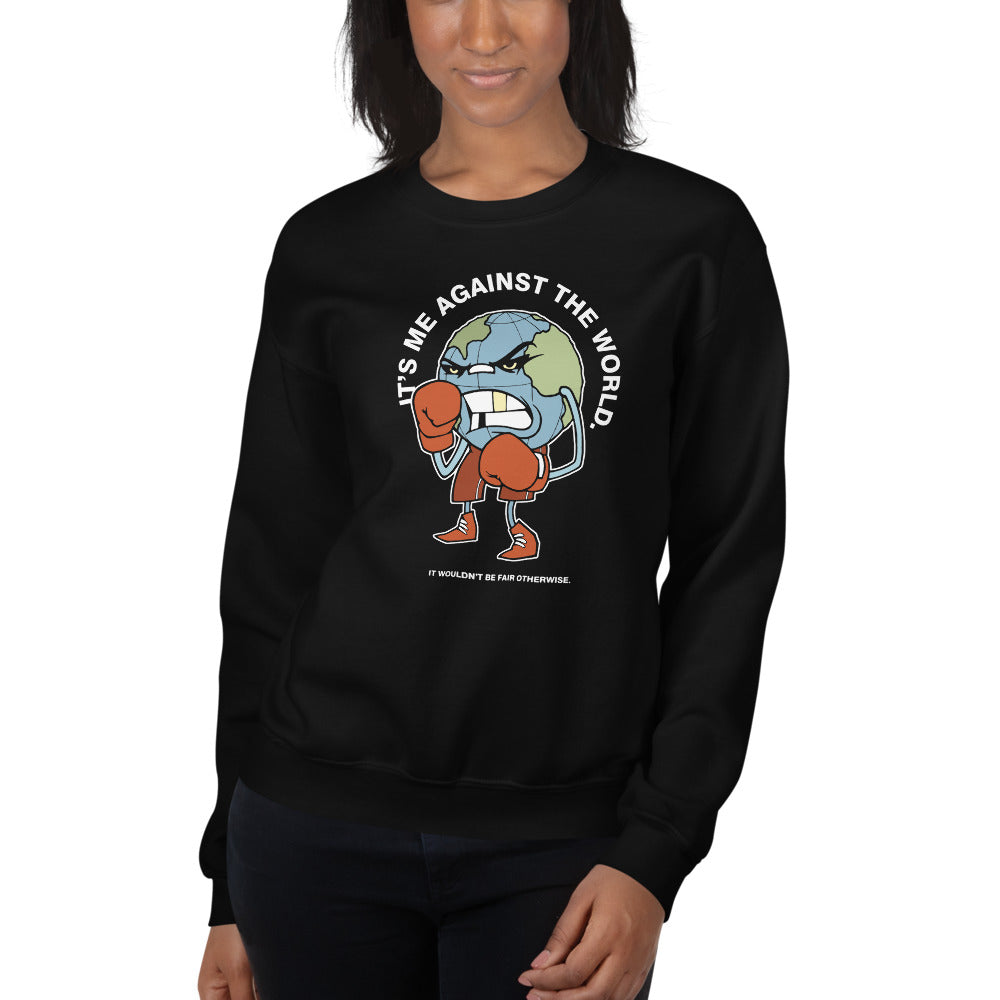 The World Is Against Me Unisex Sweatshirts