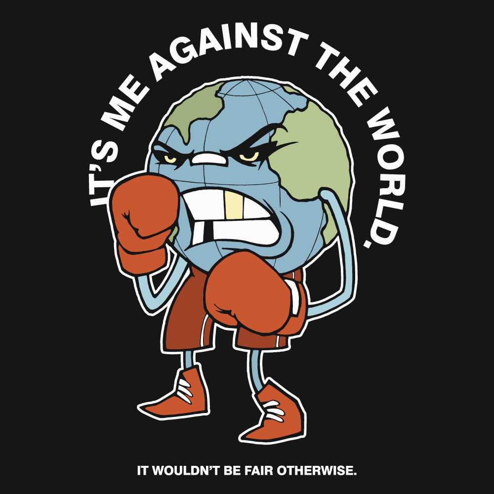 The World Is Against Me Unisex Sweatshirts