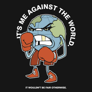 The World Is Against Me Unisex Sweatshirts