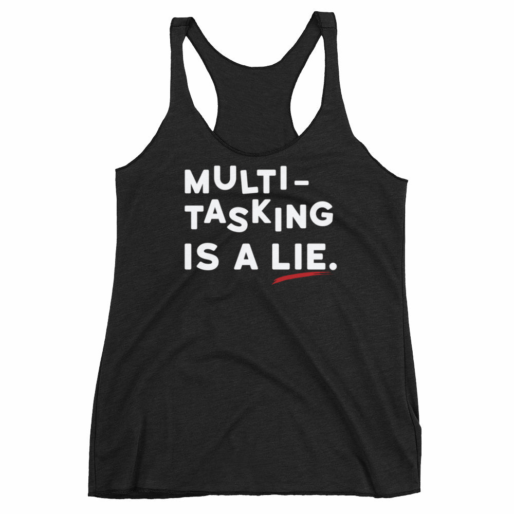 Multitasking Is a Lie. Women's Racerback Tank Top