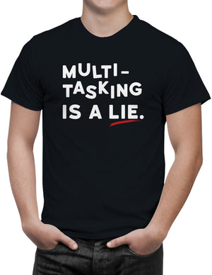 Multitasking is a LIE Unisex T-Shirt