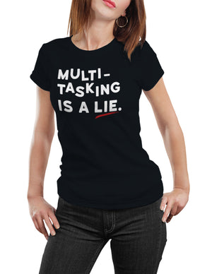 Multitasking is a LIE Unisex T-Shirt