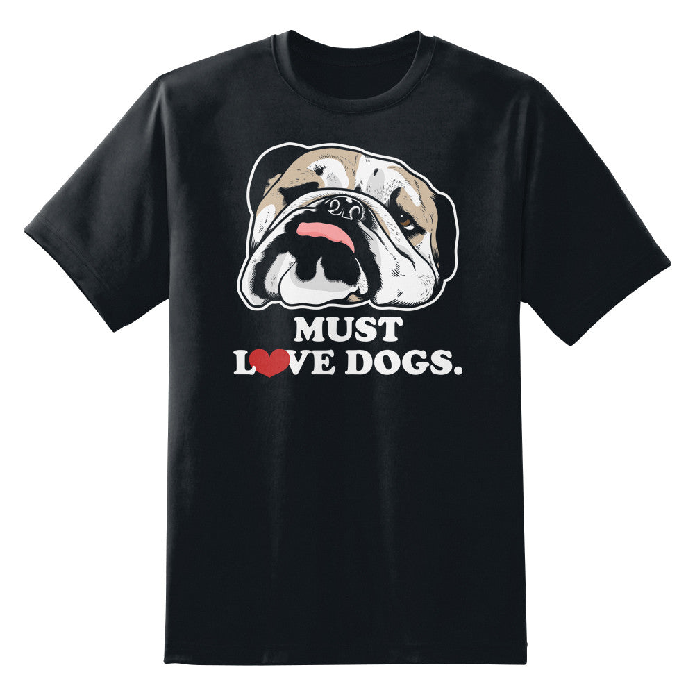 Must Love Dogs Unisex T-Shirt by Sexy Hackers