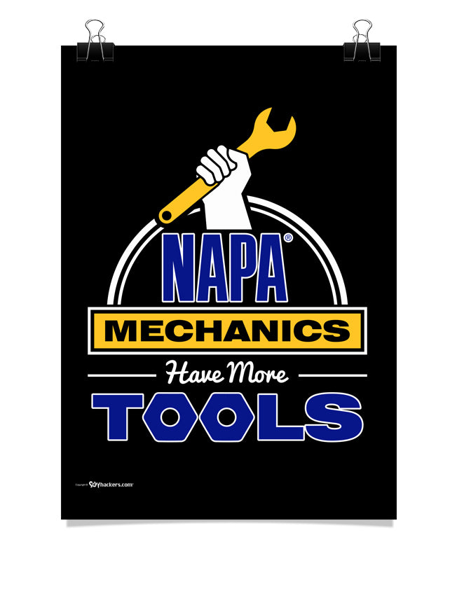 NAPA AUTO PARTS Mechanics Have More Tools Poster
