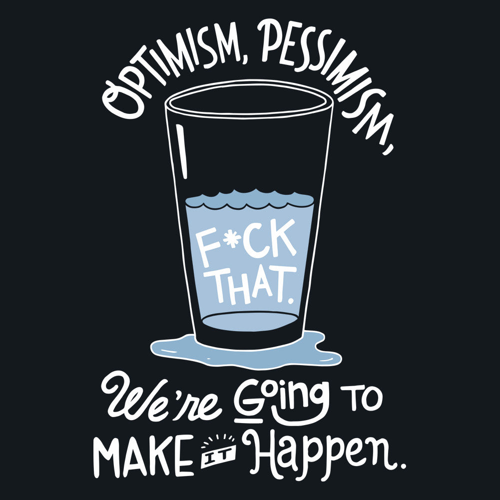 Optimism, Pessimism, F*ck That Unisex T-Shirt