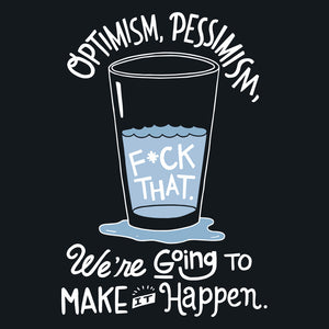 Optimism, Pessimism, F*ck That Unisex T-Shirt