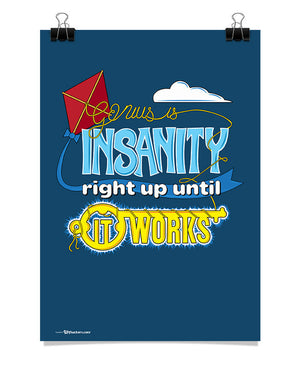 Poster - Genius Is Insanity Right Up Until It Works  - 1