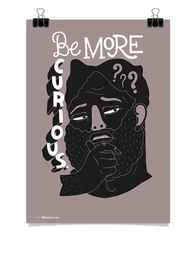 Poster - Be more curious.  - 1