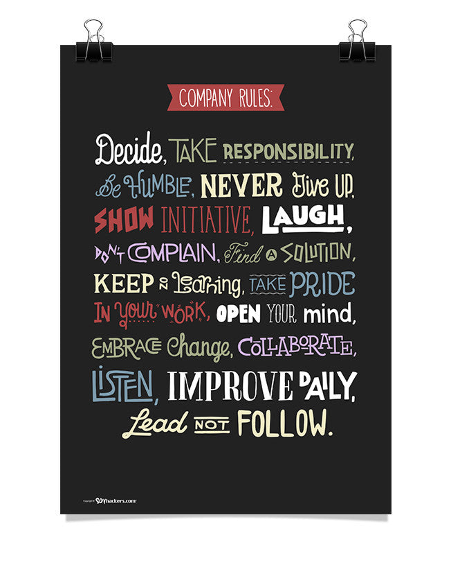 Poster - Company rules: Decide, take responsibility, be humble, never give up, show initiative, laugh, don't complain, find a solution, keep on learning, take pride in your work, open your mind, embrace change, collaborate, listen, improve daily, lead not follow.  - 1