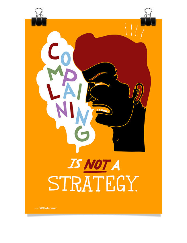 Poster - Complaining is not a strategy.  - 1