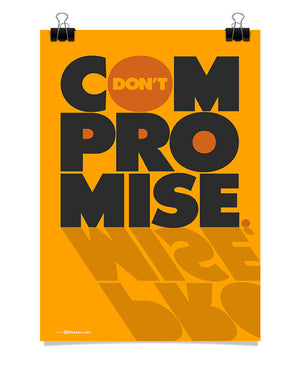 Poster - Don't compromise.  - 1