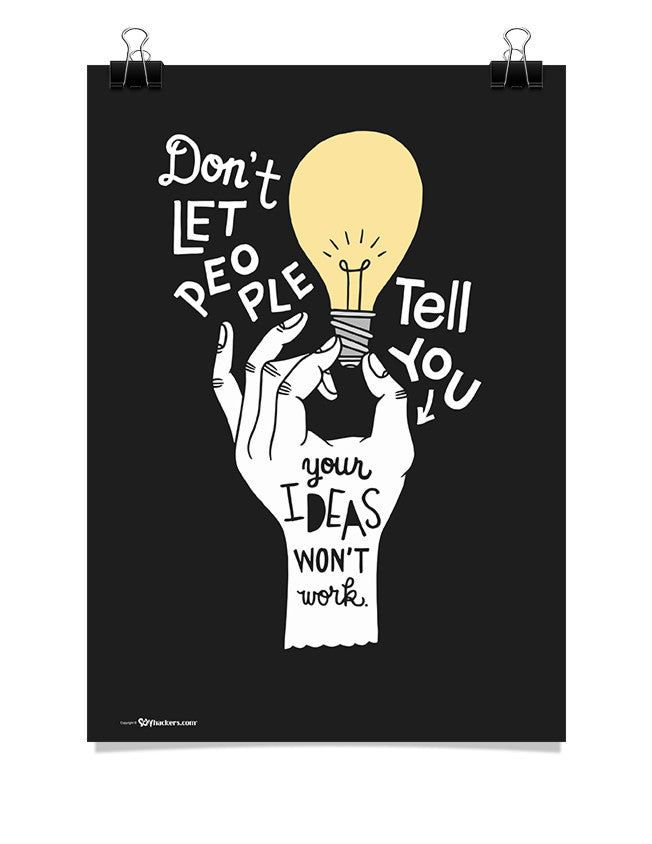 Poster - Don't let people tell you your ideas won't work.  - 1