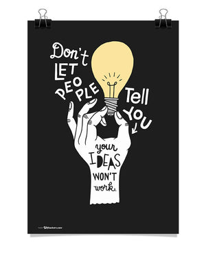 Poster - Don't let people tell you your ideas won't work.  - 1