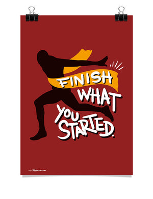 Poster - Finish what you started.  - 1