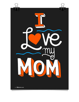 Poster - I Love My Mom  - 1