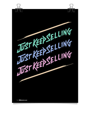 Poster - Just Keep Selling  - 1