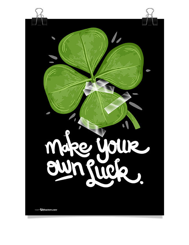 Poster - Make Your Own Luck  - 1