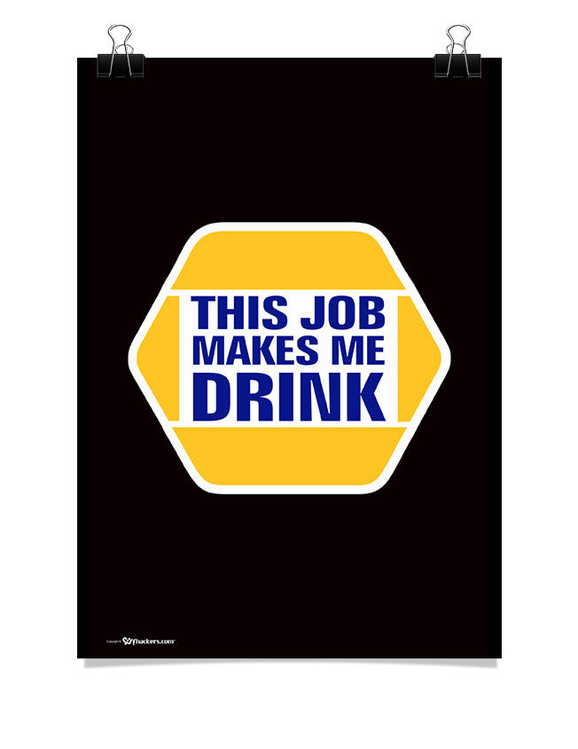 Poster - NAPA - This job makes me drink.  - 1