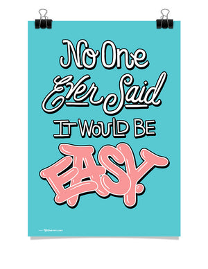 Poster - No one said it would be easy.  - 1