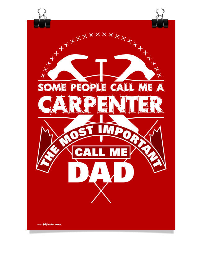 Poster - Some People Call Me A Carpenter the Most Important Call me Dad  - 1